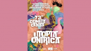 73º Cometa Cenas: Utopia Onírica